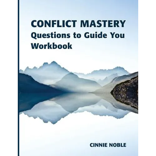 Conflict Mastery Workbook: Questions to Guide You