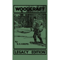Woodcraft - Legacy Edition: The Classic, Succinct Guide To Camp Life In The Wood And Wilds