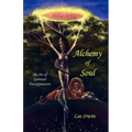 Alchemy of Soul: The Art of Spiritual Transformation