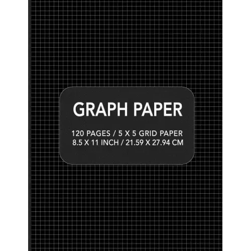 Graph Paper: 120 pages / 5 x 5 Grid Paper 8.5 x 11 Inch / 21.59 x 27.94 cm