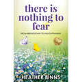 There is Nothing to Fear: From Breakdown to Enlightenment