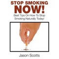 Stop Smoking Naturally: Best Tips On How To Stop Smoking Naturally Today!