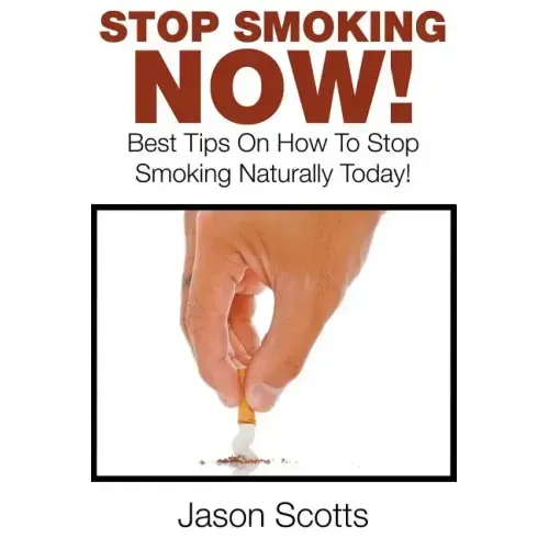 Stop Smoking Naturally: Best Tips On How To Stop Smoking Naturally Today!