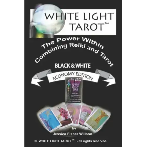 White Light Tarot (tm): The Power Within - Combining Tarot and Reiki