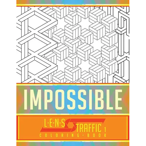 Impossible Coloring Book - LENS Traffic: 8.5 x 11 (21.59 x 27.94 cm)