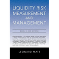 Liquidity Risk Measurement and Management: Base L III And Beyond