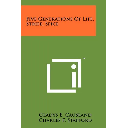 Five Generations of Life, Strife, Spice