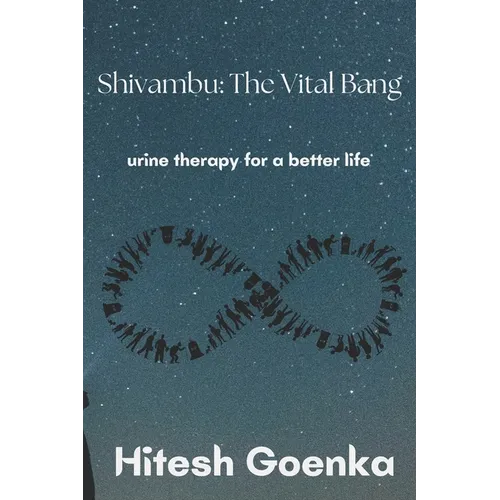 Shivambu: The Vital Bang: urine therapy for a better life
