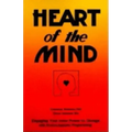 Heart of the Mind: Engaging Your Inner Power to Change with Neuro-Linguistic Programming
