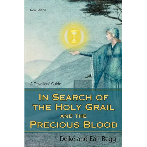 In Search of the Holy Grail and the Precious Blood: A Travellers' Guide