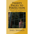 Thirty Pages to Change Your Life: Four Short Steps to Walking in Happiness All the Time