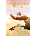 World Peace Seeds: Planting and Growing Personal Destiny