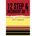 12 Step & Recovery Sh*t