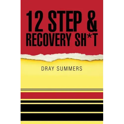 12 Step & Recovery Sh*t