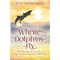 Where Dolphins Fly: New Smyrna Journals of Capt. Douglas Dummett 1806-1873