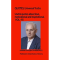 Useful quotes about love, motivational and inspirational. VOL.48: QUOTES, Universal Truths