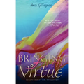 Bringing Forth VIRTUE