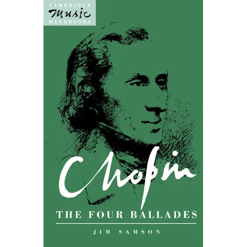 Chopin, the Four Ballades