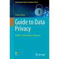 Guide to Data Privacy: Models, Technologies, Solutions