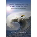 Living a Spiritual Life in a Material World: Practical Guidance in Light of Kriya Yoga