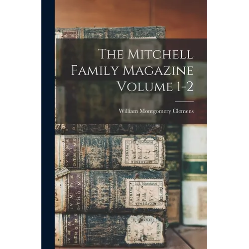 The Mitchell Family Magazine Volume 1-2