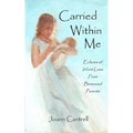 Carried Within Me: Echoes of Infant Loss From Bereaved Parents