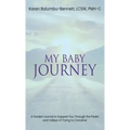 My Baby Journey: A guided journal to support you through the peaks and valleys of trying to conceive