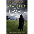 WATCHER ON THE LEVELS an addictive crime thriller full of twists