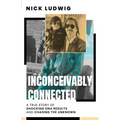Inconceivably Connected: A True Story of Shocking DNA Results and Chasing the Unknown