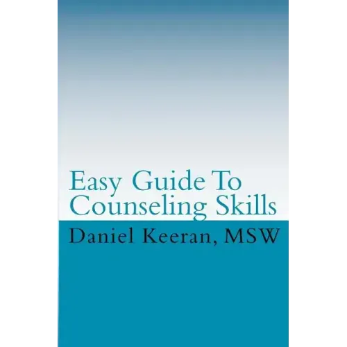 Easy Guide To Counseling Skills