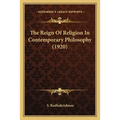 The Reign Of Religion In Contemporary Philosophy (1920)