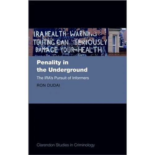 Penality in the Underground: The Ira's Pursuit of Informers