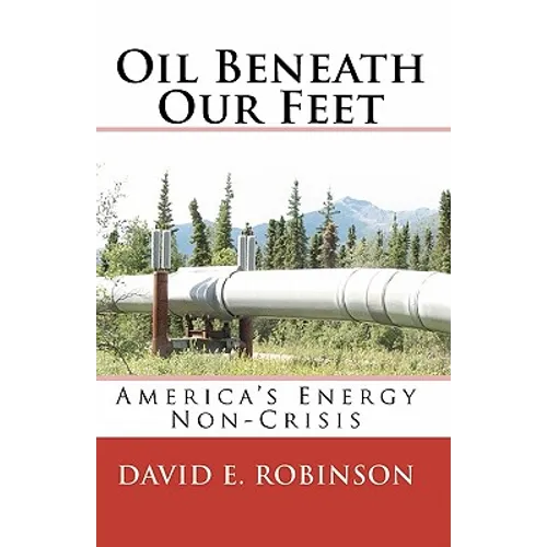 Oil Beneath Our Feet: America's Energy Non-Crisis