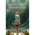 Disability in Wonderland: Health and Normativity in Speculative Utopias