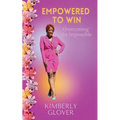 Empowered to Win: Overcoming the Impossible