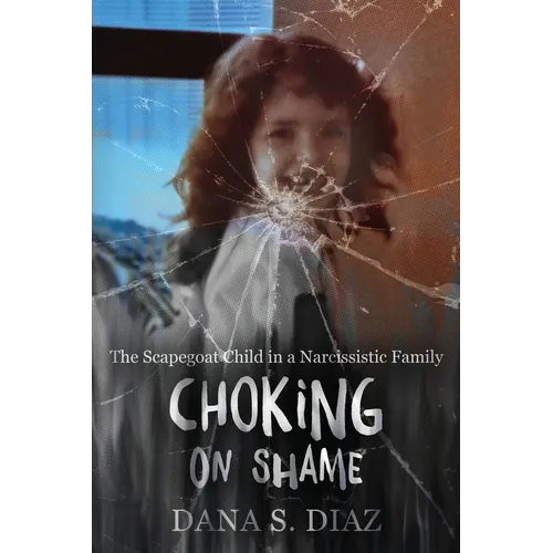Choking on Shame: The Scapegoat Child in a Narcissistic Family