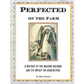 Perfected on the Farm: A History of the Milking Machine in America