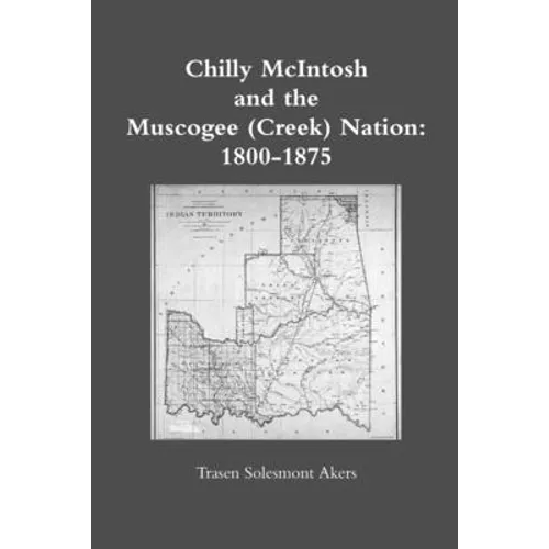 Chilly McIntosh and the Muscogee (Creek) Nation: 1800-1875
