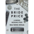 The Bride Price: A Hmong Wedding Story