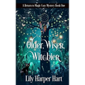Older, Wiser, Witchier: A Return to Magic Cozy Mystery