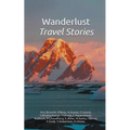 Wanderlust - Travel Stories