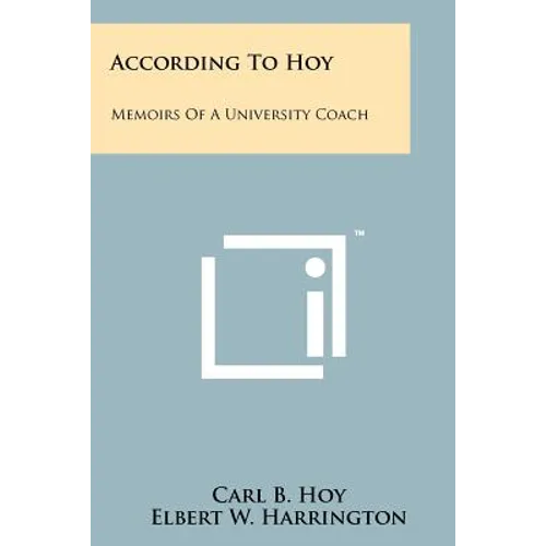 According To Hoy: Memoirs Of A University Coach