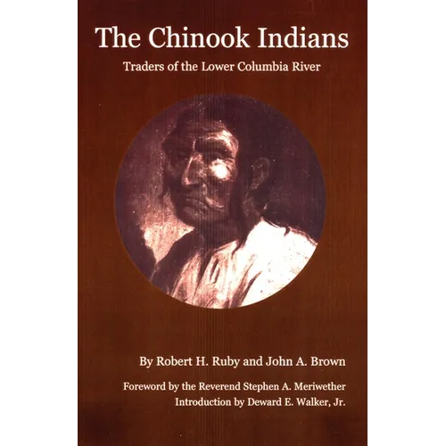 The Chinook Indians: Traders of the Lower Columbia River