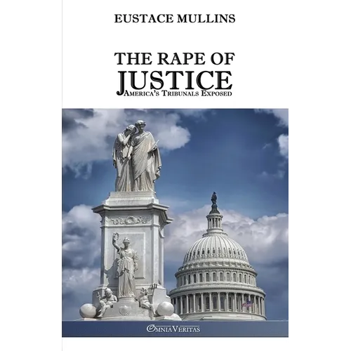 The Rape of Justice: America's Tribunals Exposed