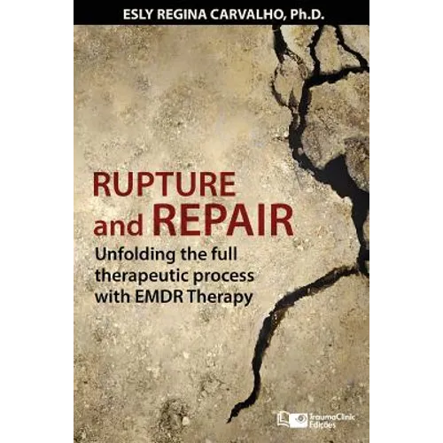 Rupture and Repair: A Therapeutic Process with EMDR Therapy