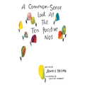 A Common-Sense Look at the Ten Positive Nos