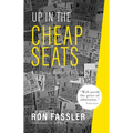 Up in the Cheap Seats: A Historical Memoir of Broadway