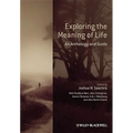 Exploring the Meaning of Life: An Anthology and Guide