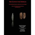 Pre-Clovis in the Americas: International Science Conference Proceedings