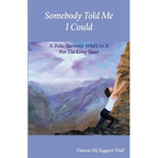 Somebody Told Me I Could
